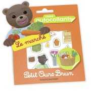  Petit Ours Brun ; mes autocollants ; le marché 