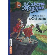  La cabane magique t.55 ; infiltrés dans la Cité secrète 