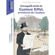  L'incroyable destin de Gustave Eiffel, ingénieur passionné 