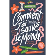  Comment j'ai (un peu) sauvé le monde  