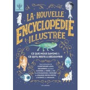  La nouvelle encyclopédie illustrée - Ce que nous savons & ce qu'il reste à découvrir  