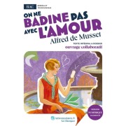  On ne badine pas avec l'amour - Oeuvre au programme du BAC - Texte intégral et dossier pédagogique collaboratif  