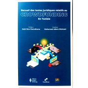 RECUEIL DES TEXTES JURIDIQUES RELATIFS AU CORWDFUNDING EN TUNISIE