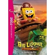 BOB L'EPONGE : UN POUR TOUS, TOUS PIRATES ! - LE ROMAN DU FILM