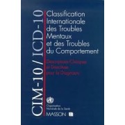 CIM-10/ICD-10. DESCRIPTIONS CLINIQUES ET DIRECTIVES POUR LE DIAGNOSTI
