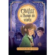 LES PLIEURS DE TEMPS - TOME 3 : CAMILLE A L'HEURE DE VERITE