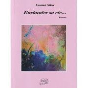 ENCHANTER SA VIE…
