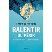 RALENTIR OU PERIR, TIMOTHEE PARRIQUE