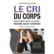 LE CRI DU CORPS   HARCELEMENT MORAL AU TRAVAIL   M ECANISMES  CAUSES