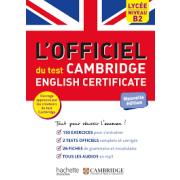 LE GUIDE OFFICIEL DU TEST CAMBRIDGE ENGLISH CERTIFICATE (NIVEAU B2)