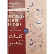 LES MOTS POUR LE DIRE - LEXIQUE Français- ARABE (EDITION 2020 ) كلمات للتعبير