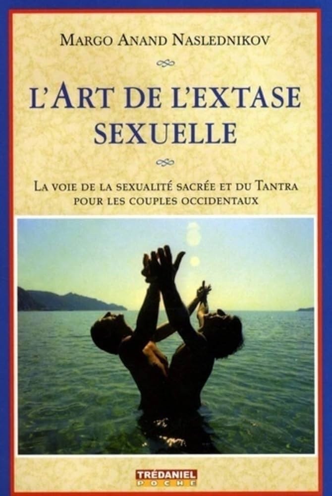 L'ART DE L'EXTASE SEXUELLE (POCHE)