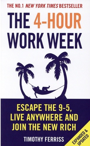  The 4-Hour Work Week - Escape 9-5, Live Anywhere, And Join The New Rich  