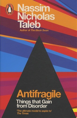  Antifragile - Things that Gain from Disorder 