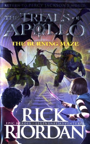 The Burning Maze - The Trials of Apollo Book 3  
