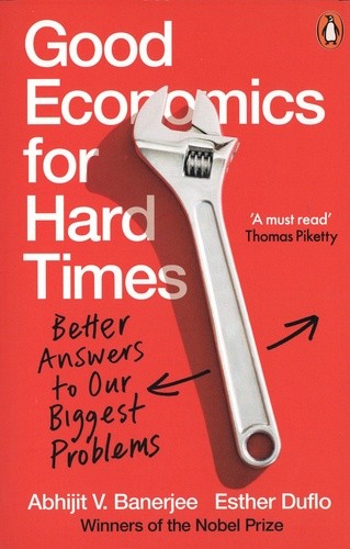  Good economics for hard times - Better answers to our biggest problems  
