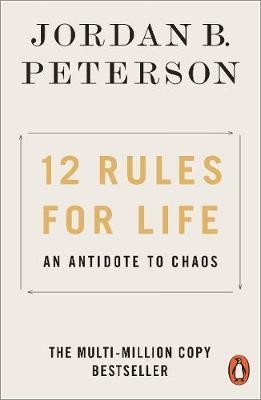  12 RULES FOR LIFE - AN ANTIDOTE TO CHAOS 