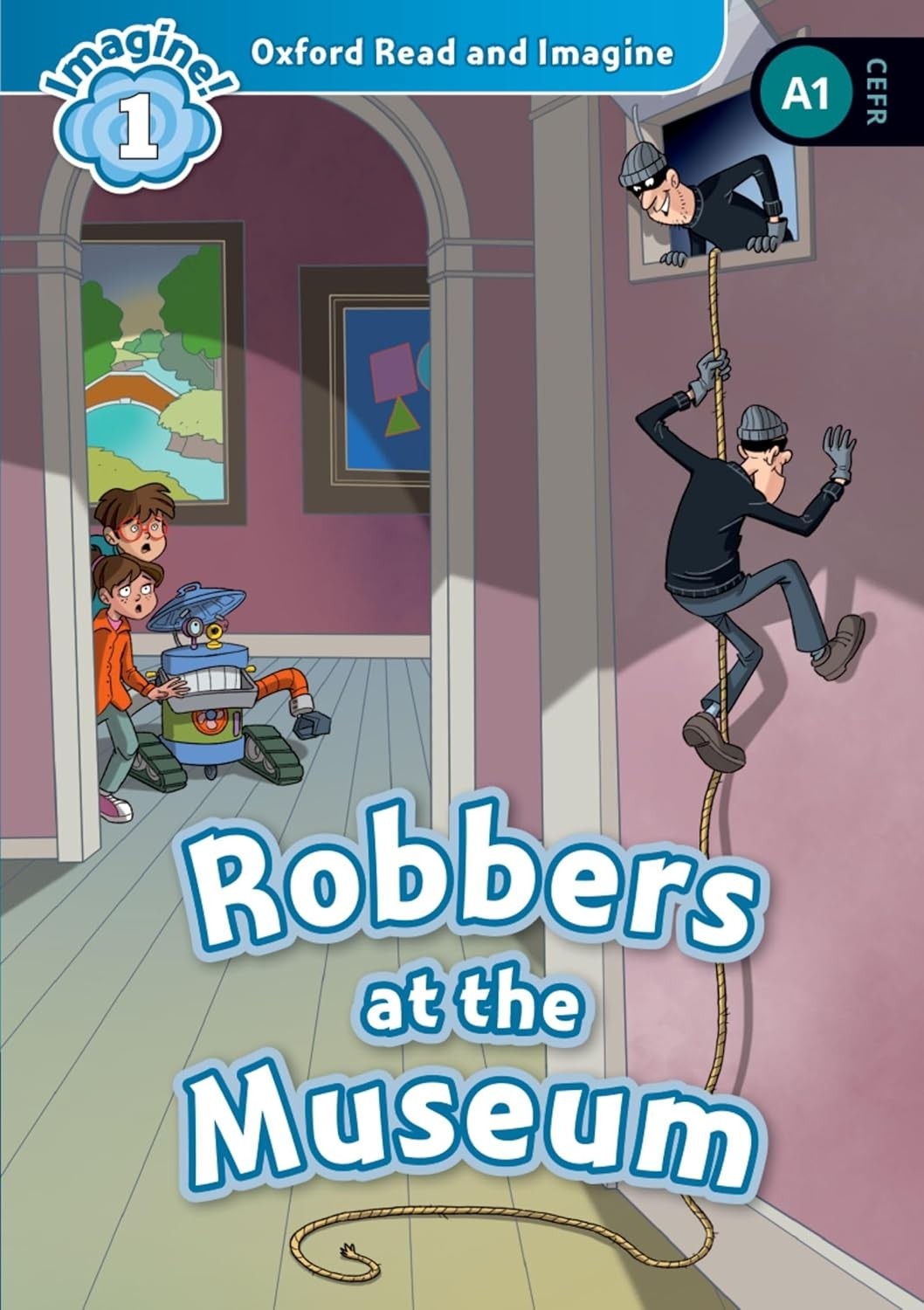 OXFORD READ AND IMAGINE LEVEL 1: ROBBERS AT THE MUSEUM