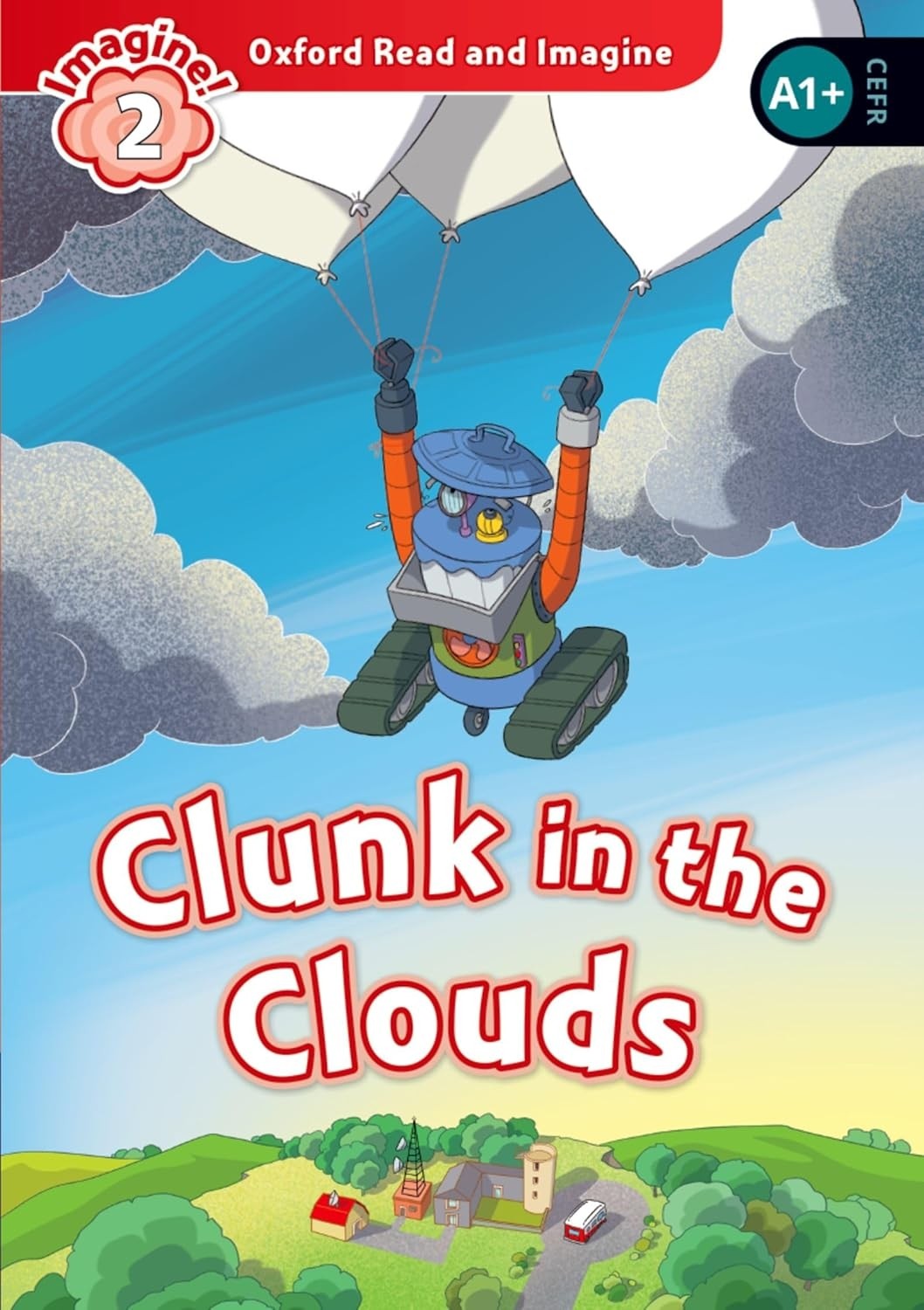 OXFORD READ AND IMAGINE LEVEL 2 CLUNK IN THE CLOUDS