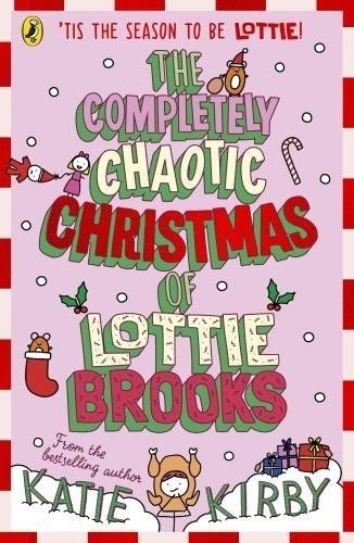  The Completely Chaotic Christmas of Lottie Brooks  