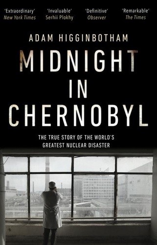  Midnight in Chernobyl - The Untold Story of the World's Greatest Nuclear Disaster 