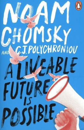  A liveable future is possible - Confronting the threats to our survival  