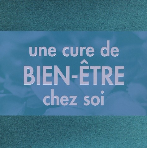  Une cure de bien-être chez soi 