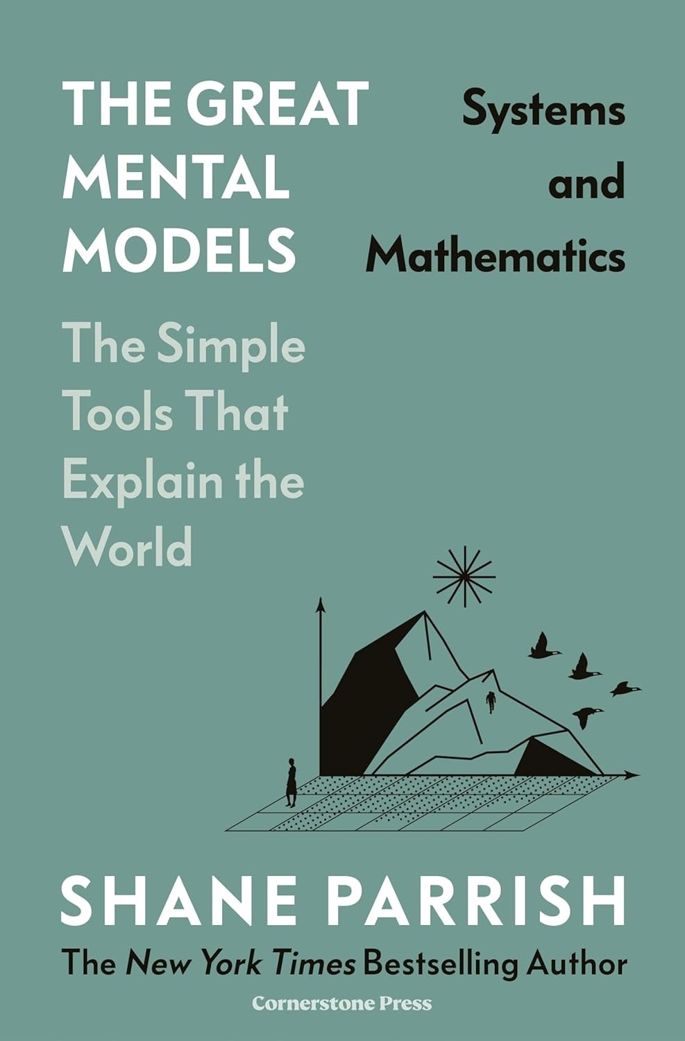 THE GREAT MENTAL MODELS: SYSTEMS AND MATHEMATICS