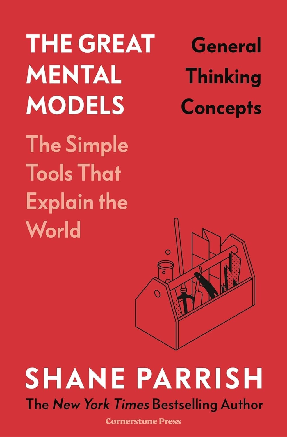 THE GREAT MENTAL MODELS: GENERAL THINKING CONCEPTS