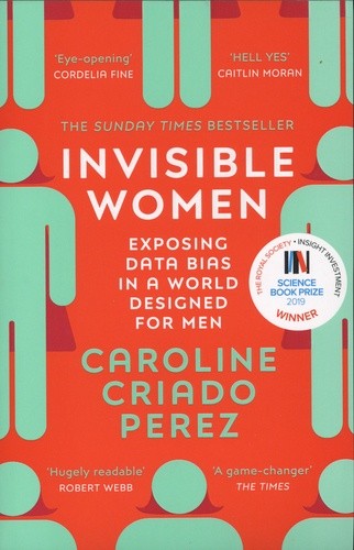 Invisible Women - Exposing Data Bias in a World Designed for Men  