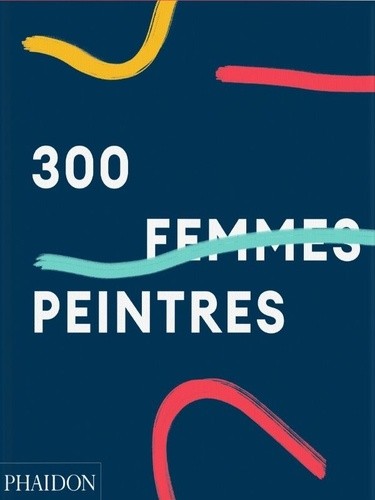  300 femmes peintres  