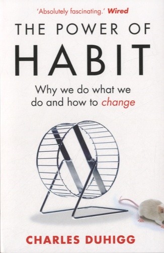  The Power of Habit - Why We Do What We Do and How to Change  
