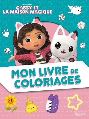  Gabby et la maison magique - Mon livre de coloriages - Mon livre de coloriages 