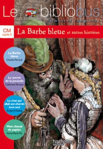  Le Bibliobus n° 2 CM Cycle 3 Parcours de lecture de 4 oeuvres : La Barbe bleue ; Le secret de la Joconde ; Le chat qui allait son chemin tout seul ; Mon cheval de papier 