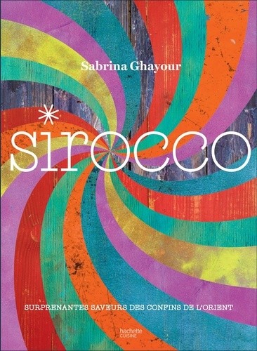  Sirocco - Surprenantes saveurs des confins de l'Orient  