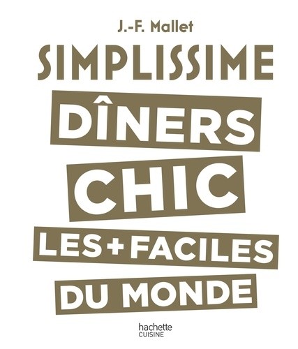  Dîners chics les plus facile du monde  