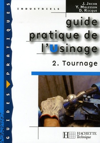  Guide pratique de l'Usinage - Tome 2, Tournage  