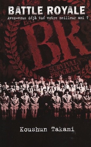  Battle Royale - Avez-vous déjà tué votre meilleur ami ?  