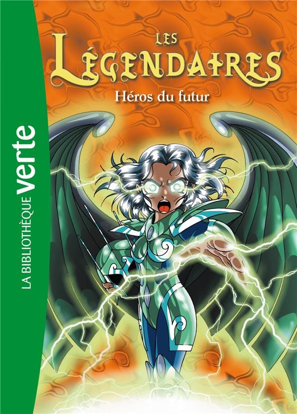  Les Légendaires t.6 ; héros du futur 