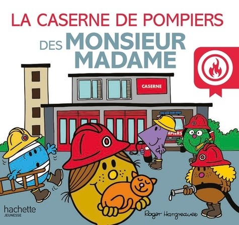  La caserne de pompiers des Monsieur Madame  