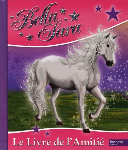  Bella Sara Le livre de l'Amitié  