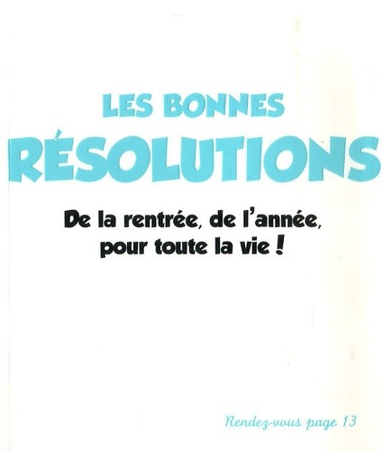  Les bonnes résolutions - De la rentrée, de l'année, pour toute la vie ! 