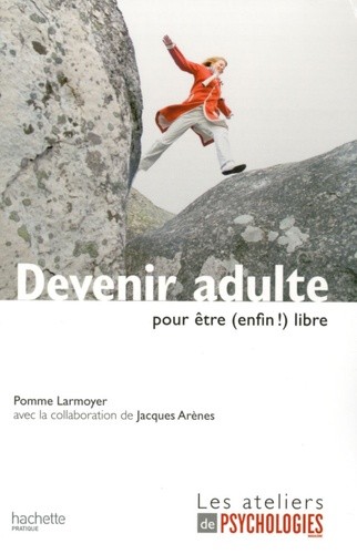  Devenir adulte - Pour être (enfin !) libre 