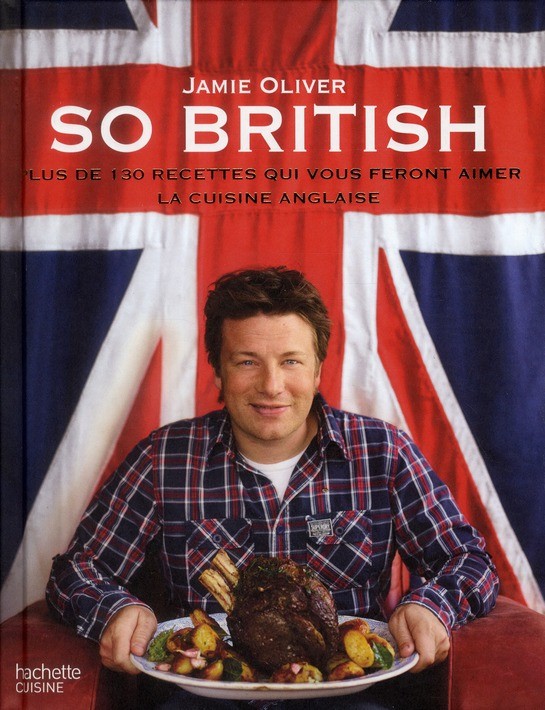  So british ! plus de 130 recettes qui vous feront aimer la cuisine anglaise 
