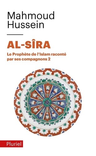  Al-Sîra - Le Prophète de l'Islam raconté par ses compagnons Tome 2  