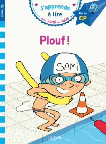 J'apprends à lire avec Sami et Julie ; CP, niveau 3 ; plouf ! J'apprends à lire avec Sami et Julie ; CP, niveau 3 ; plouf !
