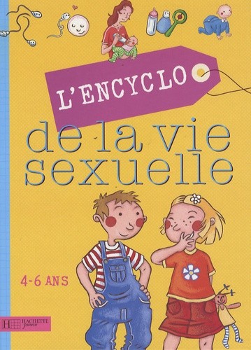 ENCYCLOPEDIE DE LA VIE SEXUELLE 4/6 ANS