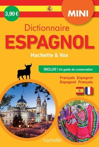  Mini dictionnaire Hachette & Vox espagnol - Français/espagnol - Espagnol/français, Avec un guide de conversation  