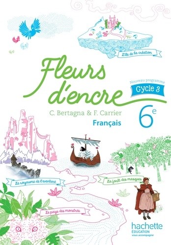  Français 6e cycle 3 Fleurs d'encre - Livre de l'élève 