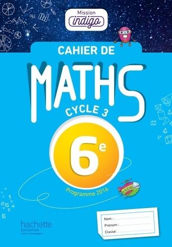  Maths 6e, cycle 3 Mission indigo  